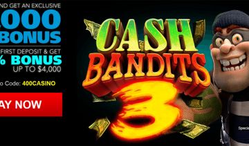 The Cash Bandits are back and raiding Sloto'Cash Casino!